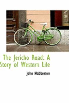 Paperback The Jericho Road: A Story of Western Life Book
