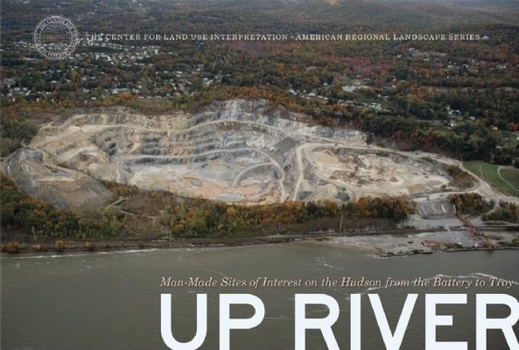 Hardcover Up River: Man-Made Sites of Interest on the Hudson from the Battery to Troy Book