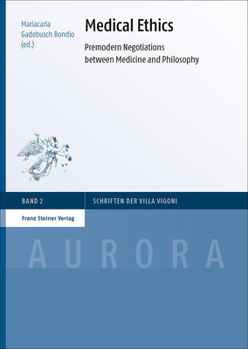 Hardcover Medical Ethics: Premodern Negotiations Between Medicine and Philosophy Book