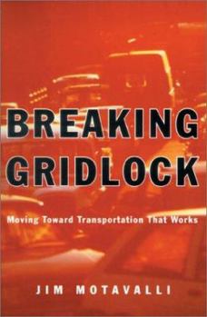 Hardcover Breaking Gridlock: Moving Toward Transportation That Works Book