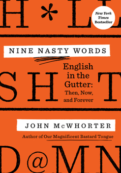 Hardcover Nine Nasty Words: English in the Gutter: Then, Now, and Forever Book