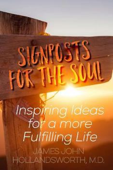 Paperback Signposts for the Soul: Inspiring Ideas for a More Fulfilling Life Book