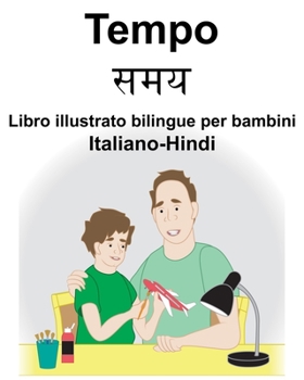 Paperback Italiano-Hindi Tempo/समय Libro illustrato bilingue per bambini [Italian] Book