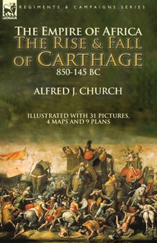 Paperback The Empire of Africa: the Rise and Fall of Carthage, 850-145 BC Book