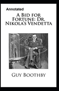 Paperback A Bid for Fortune or Dr. Nikola's Vendetta Annotated Book