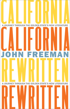 Hardcover California Rewritten: A Journey Through the Golden State's New Literature Book