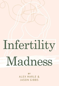 Paperback Infertility Madness: One Couple's Journey Through Infertility Hell Book