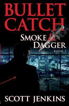 Paperback Bullet Catch: Smoke & Dagger Book 1 Book