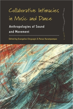 Paperback Collaborative Intimacies in Music and Dance: Anthropologies of Sound and Movement Book