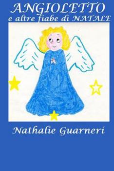 Paperback Angioletto e altre fiabe di Natale: Le fiabe di Nathalie vol. 2° [Italian] Book