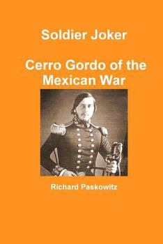 Paperback Soldier Joker Cerro Gordo of the Mexican War Book