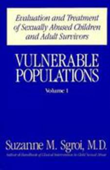 Paperback Vulnerable Populations: Evaluation and Treatment of Sexually Abused Children and Adult Survivors, Volume 1 Book