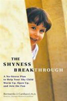 Paperback The Shyness Breakthrough: A No-Stress Plan to Help Your Shy Child Warm Up, Open Up, and Join tthe Fun Book