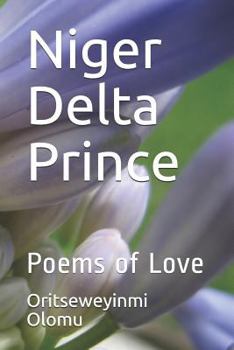 Paperback Niger Delta Prince: Poems of Love Book