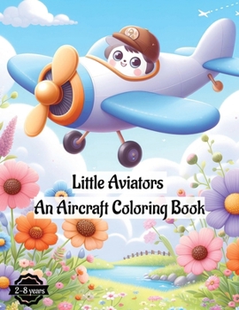 Paperback Little Aviators: An Aircraft Coloring Book
