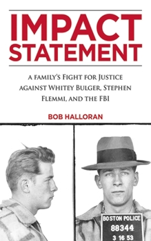 Hardcover Impact Statement: A Family's Fight for Justice Against Whitey Bulger, Stephen Flemmi, and the FBI Book