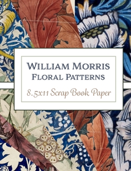 William Morris Floral Patterns: Scrap Book Paper