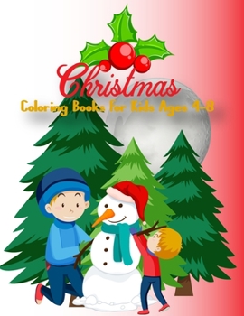 Christmas Coloring Books For Kids Ages 4-8: Christmas Gifts For Kids Christmas Coloring Book Easy Christmas Coloring Book Children Christmas Gift For
