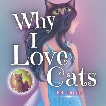 Paperback Why I Love Cats: Cat Books Feed the Soul Book