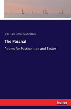 Paperback The Paschal: Poems for Passion-tide and Easter Book