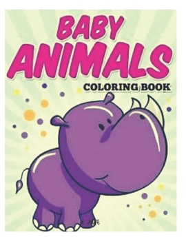 Paperback baby animals coloring book: 50 great animal coloring picture collections. Book