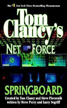 Tom Clancy's Net Force: Springboard - Book #9 of the Tom Clancy's Net Force