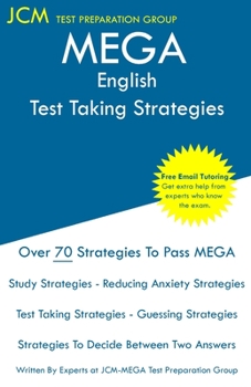 MEGA English - Test Taking Strategies: MEGA 020 Exam - Free Online Tutoring - New 2020 Edition - The latest strategies to pass your exam.
