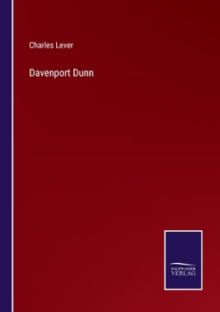 Davenport Dunn: A Man Of Our Day...