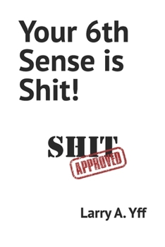 Paperback Your 6th Sense is Shit! Book
