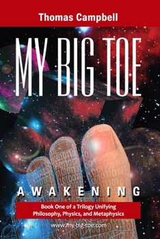 Paperback My Big TOE - Awakening S: Book 1 of a Trilogy Unifying of Philosophy, Physics, and Metaphysics Book