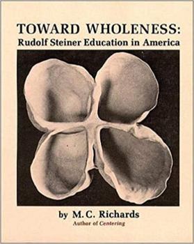 Paperback Toward Wholeness: Rudolf Steiner Education in America Book