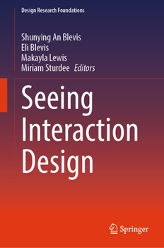 Seeing Interaction Design (Design Research Foundations)