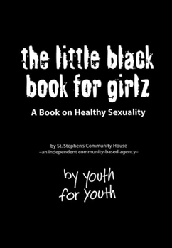 Paperback The Little Black Book for Girlz: A Book on Healthy Sexuality Book