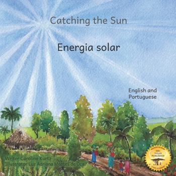 Paperback Catching The Sun: How Solar Energy Illuminates Ethiopia in Portuguese And English Book