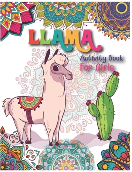 Paperback Llama Activity Book For Girls: A Fun Kid Workbook Game For Learning, Coloring, Dot To Dot, Mazes and More Book