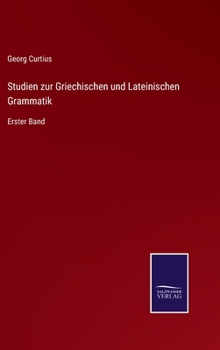 Hardcover Studien zur Griechischen und Lateinischen Grammatik: Erster Band [German] Book