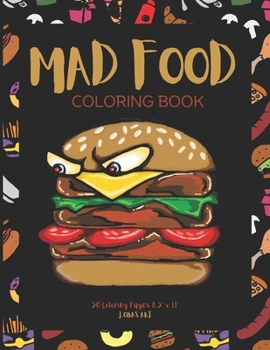 Mad Food Coloring Book: Volume 1