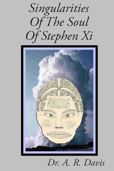 Paperback Singularities Of The Soul Of Stephen Xi Book