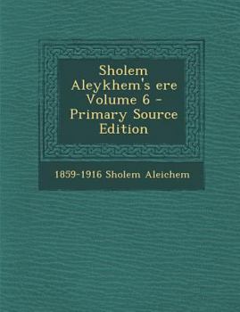 Paperback Sholem Aleykhem's Ere Volume 6 [Yiddish] Book