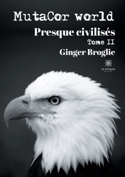 Paperback MutaCor world: Tome II - Presque civilisés [French] Book
