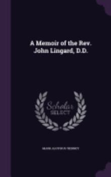 Hardcover A Memoir of the Rev. John Lingard, D.D. Book