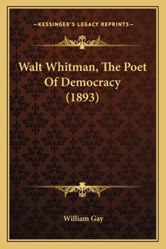 Paperback Walt Whitman, The Poet Of Democracy (1893) Book