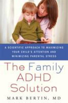 Paperback Family ADHD Solution: A Scientific Approach to Maximizing Your Child's Attention and Minimizing Parental Stress Book