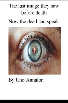 Paperback The last image they saw before death, now the dead can speak Book