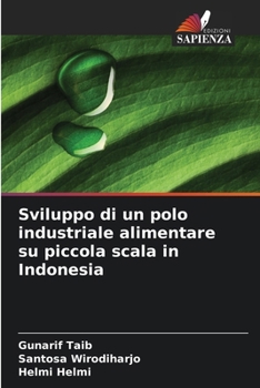 Sviluppo di un polo industriale alimentare su piccola scala in Indonesia (Italian Edition)
