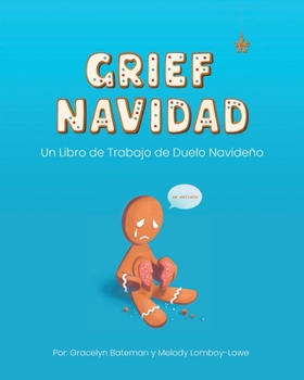 Paperback Grief Navidad: Un Libro de Trabajo de Duelo Navideño [Spanish] Book