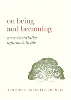 Hardcover On Being and Becoming: An Existentialist Approach to Life Book