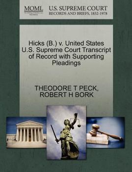 Paperback Hicks (B.) V. United States U.S. Supreme Court Transcript of Record with Supporting Pleadings Book