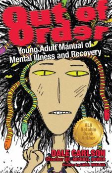 Paperback Out of Order: Young Adult Manual of Mental Illness and Recovery Book