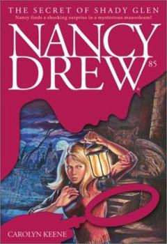 The Secret of Shady Glen (Nancy Drew, #85) - Book #85 of the Nancy Drew Mystery Stories